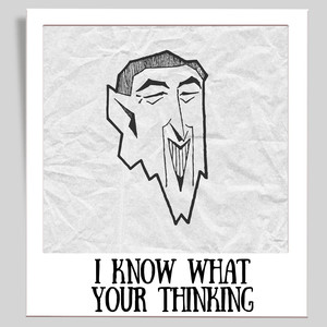 I Know What Your Thinking