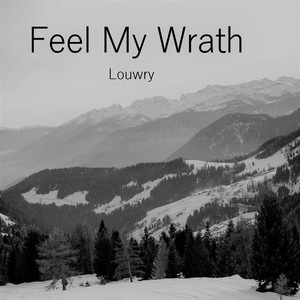 Feel My Wrath (Explicit)