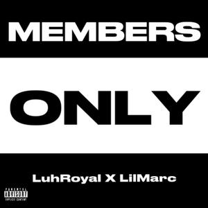 Members Only (feat. LuhRoyal) [Explicit]