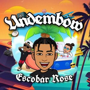 Undembow(feat. Escobar Rose)