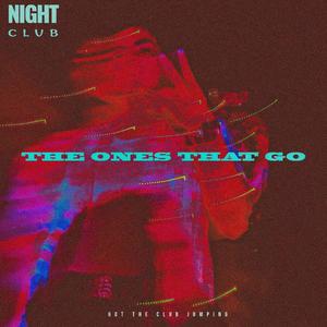 THE ONES THAT GO (Explicit)