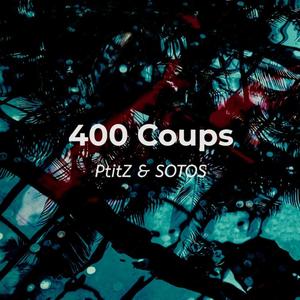 400 Coups (feat. SOTOS)