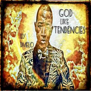 God Like Tendencies (Explicit)