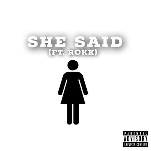 She Said (feat. Rokk) (Explicit)
