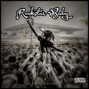 Rockstar Baby (feat. Big Jerm412) (Explicit)