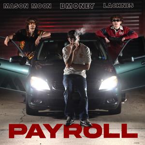 PAYROLL (feat. Mason Moon & Lachnes) (Explicit)