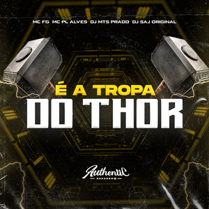 É a Tropa do Thor (Explicit)