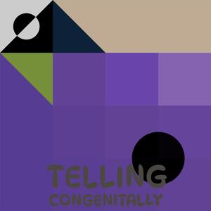 Telling Congenitally