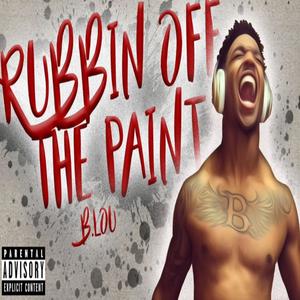 Rubbin' Off The Paint (Explicit)