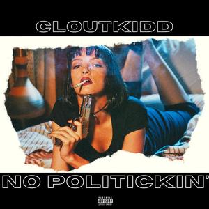 No Politickin' (Explicit)