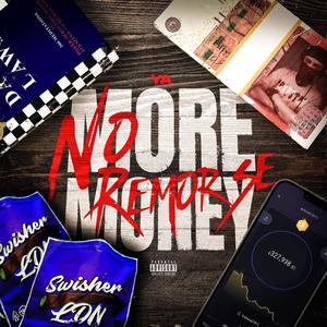 MORE MONEY NO REMORSE (Explicit)