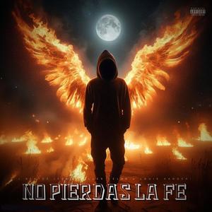 No Pierdo La Fe (feat. Miller Velex & Louie Xander) [Explicit]