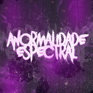 Anormalidade Espectral (Slowed|Explicit)