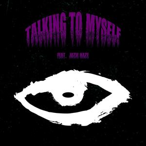 Talking To Myself (feat. Jozie Haze) (Explicit)