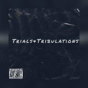 Trials&Tribulations (Explicit)