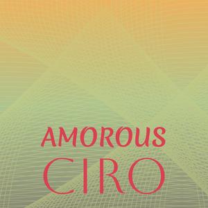 Amorous Ciro