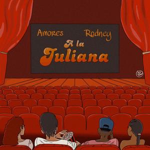 A La Juliana (feat. RODNEY) (Explicit)