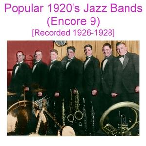 Popular 1920's Jazz Bands (Encore 9) [Recorded 1926-1928]