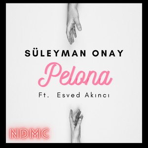 Pelona (feat. Esved Akıncı) [Explicit]