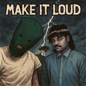 Make It Loud (feat. Fonso Rex) (Explicit)