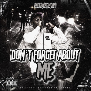 Don't Forget About Me (Explicit)