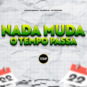 Nada Muda, O Tempo passa (Explicit)