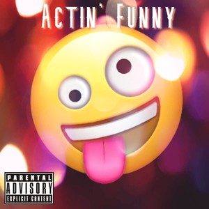 Actin Funny (Explicit)