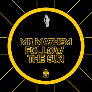 Follow The Sun (feat. Mr Mayhem)