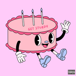Get Sturdy (Explicit)