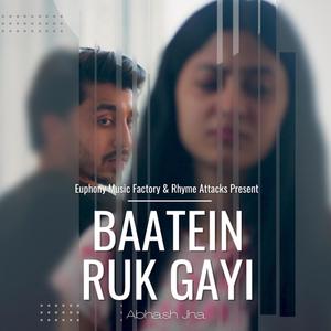 Baatein Ruk Gayi