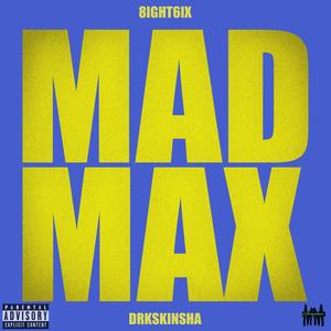 MAD MAX (feat. DRKSKINSHA) [Explicit]