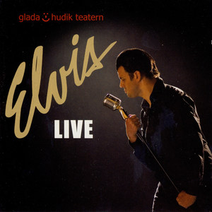 Glada Hudik Teatern - Elvis Live