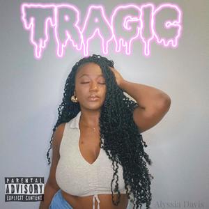 Tragic (Explicit)