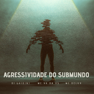 AGRESSIVIDADE SUBMUNDO (Explicit)