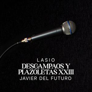 Descampaos y Plazoletas XXIII (feat. Javier del Futuro)