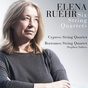 Elena Ruehr: Six String Quartets