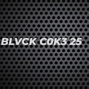 Blvck C0k3 25 (Explicit)