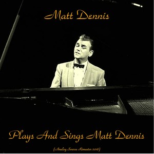 Plays And Sings Matt Dennis (Analog Source Remaster 2018)