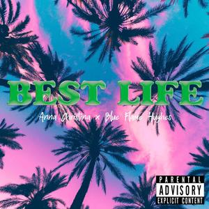 Best Life (feat. Blue Flame Hughes) [Explicit]