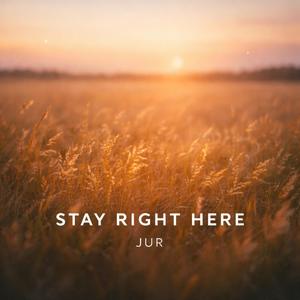 Stay Right Here