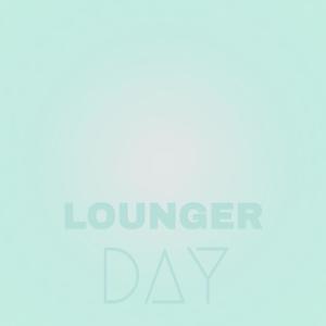 Lounger Day