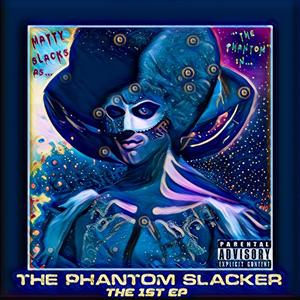 The Phantom Slacker - EP (Explicit)