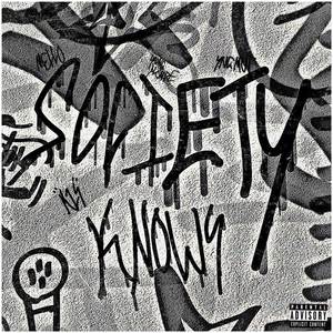 SOCIETY KNOWS (Explicit)