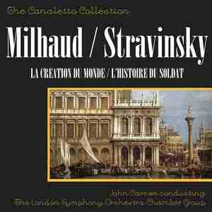 Milhaud: La Creation Du Monde (The Creation Of The World) /Stravinsky: L'Histoire Du Soldat (The Soldier's Tale)