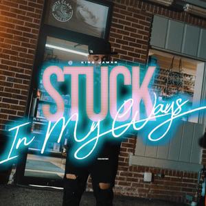 Stuck In My Wayz (Explicit)