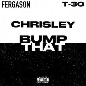 Bump That (feat. Fergason & T-30) (Explicit)