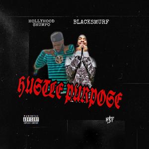 HUSTLE PURPOSE (feat. BLACKSMURF) (Explicit)
