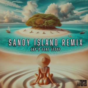 Sandy Island The Remix (feat. ITSYF) [Explicit]