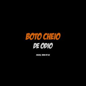 Mtg Boto Cheio de Odio (feat. Mc Higuin) (Explicit)