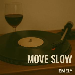 Move Slow
